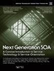 Image for Next generation SOA: a concise introduction to service technology &amp; service-orientation