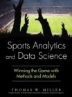 Image for Sports analytics and data science  : winning the game with methods and models