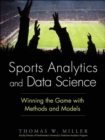 Image for Sports analytics and data science: winning the game with methods and models