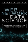 Image for Web and Network Data Science: Modeling Techniques in Predictive Analytics