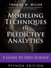 Image for Modeling Techniques in Predictive Analytics With Python and R: A Guide to Data Science