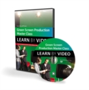 Image for Green Screen Production Master Class : Learn by Video