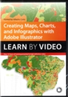 Image for Creating Maps, Charts, and Infographics with Adobe Illustrator : Learn by Video