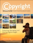 Image for Copyright workflow for photographers  : protecting, managing, and sharing digital images
