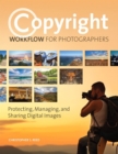 Image for Copyright workflow for photographers: protecting, managing, and sharing digital images