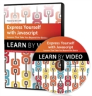 Image for Express Yourself with JavaScript : Learn by Video: Lessons that take you beyond the basics