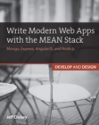 Image for Write modern web apps with the MEAN stack: mongo, express, angularJS, and node.js : develop and design