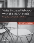 Image for Write modern web apps with the MEAN stack: mongo, express, angularJS, and node.js : develop and design