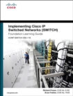 Image for Implementing Cisco IP Switched Networks (SWITCH) Foundation Learning Guide: (CCNP SWITCH 300-115)