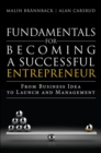 Image for Fundamentals for Becoming a Successful Entrepreneur: From Business Idea to Launch and Management
