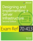 Image for Exam 70-413 - designing and implementing an enterprise server infrastructure.