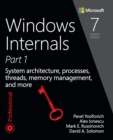 Image for Windows Internals, Part 1: System architecture, processes, threads, memory management, and more : Book 1,