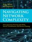 Image for Navigating Network Complexity: Next-generation routing with SDN, service virtualization, and service chaining