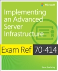 Image for Exam Ref 70-414: Implementing an Advanced Server Infrastructure