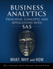 Image for Business Analytics Principles, Concepts, and Applications with SAS