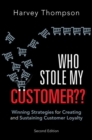 Image for Who stole my customer??: winning strategies for creating and sustaining customer loyalty