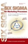 Image for Six Sigma for Marketing Processes : An Overview for Marketing Executives, Leaders, and Managers (paperback)