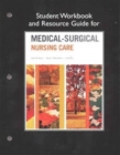 Image for Student Workbook and Resource Guide for Medical-Surgical Nursing Care