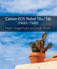 Image for Canon EOS Rebel T6s / T6i (760D / 750D): From Snapshots to Great Shots