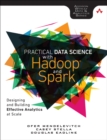 Image for Practical Data Science with Hadoop and Spark: Designing and Building Effective Analytics at Scale