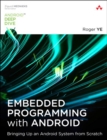 Image for Embedded Programming with Android: Bringing Up an Android System from Scratch