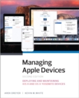 Image for Managing Apple devices  : deploying and maintaining iOS and OS X devices