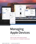 Image for Managing Apple devices: deploying and maintaining iOS and OS X devices