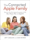 Image for The connected Apple home  : discover the rich Apple ecosystem of the Mac, iPhone, iPad, and AppleTV