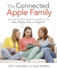 Image for Connected Apple Family: Discover the Rich Apple Ecosystem of the Mac, iPhone, iPad, and Apple TV