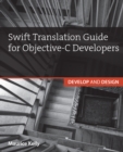 Image for Swift Translation Guide for Objective-C: Develop and Design