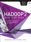Image for Hadoop 2 Quick-Start Guide: Learn the Essentials of Big Data Computing in the Apache Hadoop 2 Ecosystem