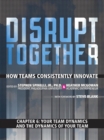 Image for Your Team Dynamics and the Dynamics of Your Team (Chapter 6 from Disrupt Together)