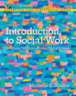 Image for Introduction to Social Work : Through the Eyes of Practice Settings with Enhanced Pearson eText -- Access Card Package