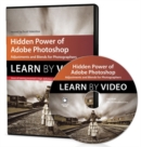 Image for Hidden Power of Adobe Photoshop : Adjustments and Blends for Photographers: Learn by Video