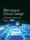 Image for Microwave circuit design: a practical approach using ADS