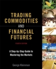 Image for Trading Commodities and Financial Futures : A Step-by-Step Guide to Mastering the Markets
