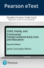 Image for Child, Family, and Community : Family-Centered Early Care and Education -- Enhanced Pearson eText