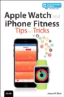 Image for Apple Watch and iPhone Fitness Tips and Tricks, (includes Content Update Program)
