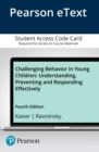 Image for Challenging Behavior in Young Children : Understanding, Preventing and Responding Effectively -- Enhanced Pearson eText