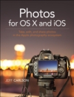 Image for Photos for OS X and iOS: Take, edit, and share photos in the Apple photography ecosystem