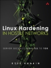 Image for Linux hardening in hostile networks  : server security from TLS to TOR