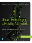 Image for Linux Hardening in Hostile Networks: Server Security from TLS to Tor