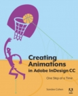 Image for Creating animations in Adobe InDesign CC  : one step at a time