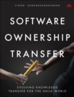 Image for Software Ownership Transfer: Evolving Knowledge Transfer for the Agile World