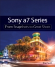 Image for Sony A7 series  : from snapshots to great shots