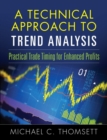 Image for A Technical Approach To Trend Analysis : Practical Trade Timing for Enhanced Profits