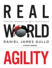 Image for Real world agility: practical guidance for Agile practitioners