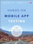 Image for Hands-On Mobile App Testing: A Guide for Mobile Testers and Anyone Involved in the Mobile App Business