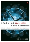 Image for Learning WatchKit programming: a hands-on guide to creating Apple Watch applications