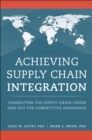 Image for Achieving Supply Chain Integration: Connecting the Supply Chain Inside and Out for Competitive Advantage
